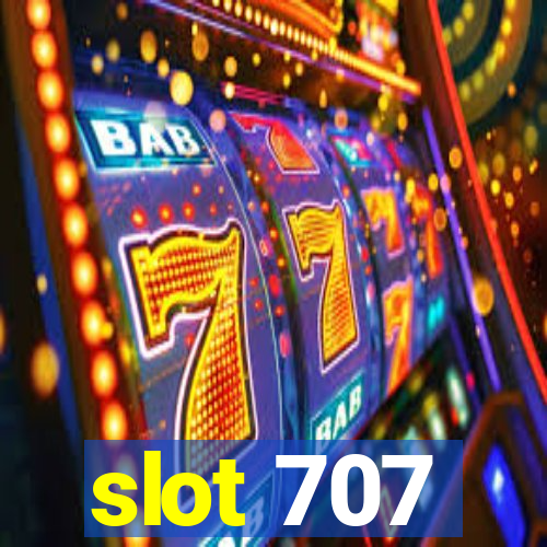 slot 707